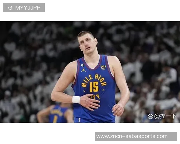 约基奇轻松发挥9投6中贡献12分9篮板6助攻展现全面能力 约基奇轻松发挥9投6中贡献12分9篮板6助攻展现全面能力